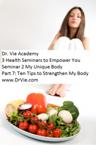 Dr Vie Academy Seminar 2 Part 7 Ten tips to strengthen my body