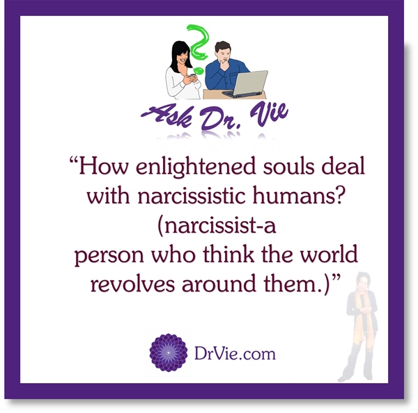 You are currently viewing Ask Dr. Vie How To Deal With Narcissistic Person
