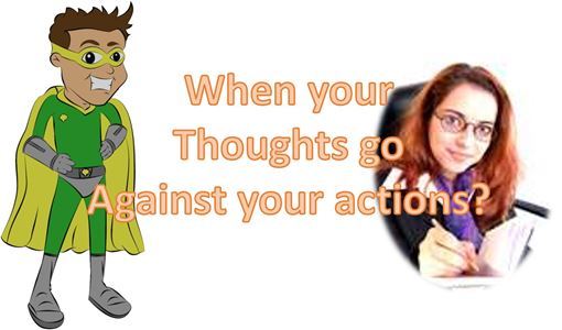 You are currently viewing When Your Thoughts Contradict Your Actions?