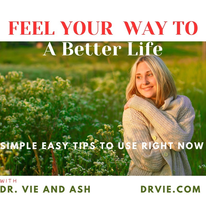 You are currently viewing Feel Your Way To A Better Life. Simple Tips To Use Now. Live Your Best Life