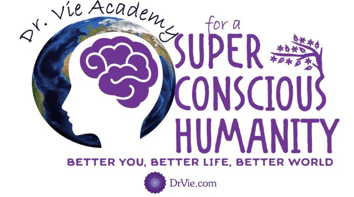 Dr Vie Super Conscious Humanity for a better you, better communities, better world
